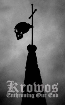 Krowos : Enthroning Our End